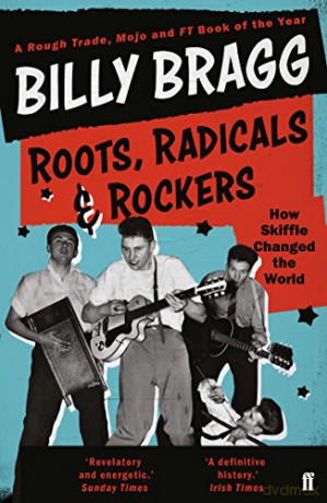 Roots, Radicals and Rockers: How Skiffle Changed the World - Billy Bragg [KSIĄŻKA]