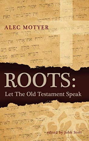 Roots: Let the Old Testament Speak - Alec Motyer [KSIĄŻKA]