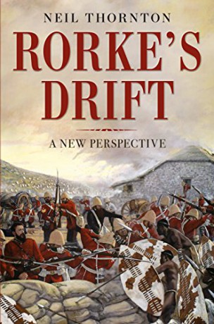 Rorke's Drift: A New Perspective - Neil Thornton [KSIĄŻKA]