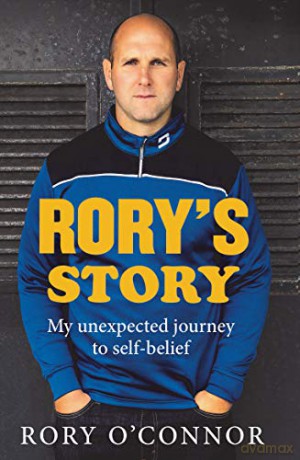 Rory's Story: My Unexpected Journey: My Unexpected Journey to Self-Belief - Rory O'Connor [KSIĄŻKA]