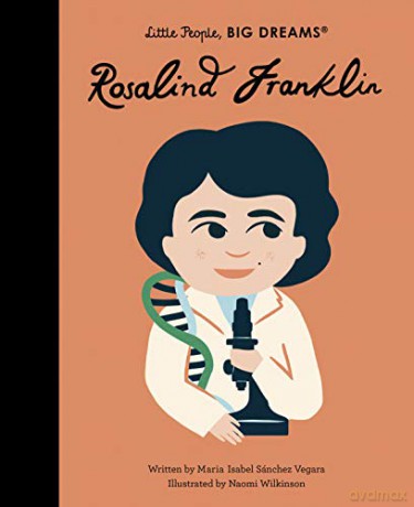 Rosalind Franklin (65) (Little People, BIG DREAMS) - Maria Isabel Sanchez Vegara [KSIĄŻKA]