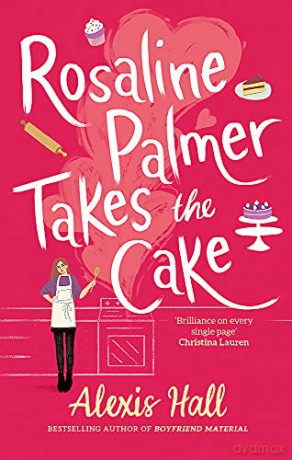 Rosaline Palmer Takes the Cake: Winner Bakes All - Alexis Hall [KSIĄŻKA]