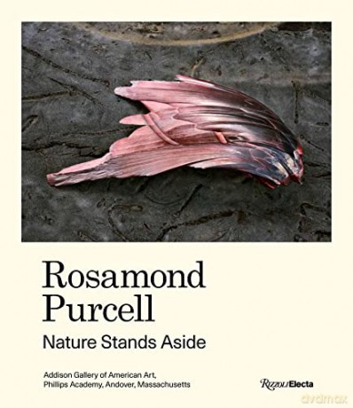 Rosamond Purcell: Nature Stands Aside - Gordon Wilkins [KSIĄŻKA]