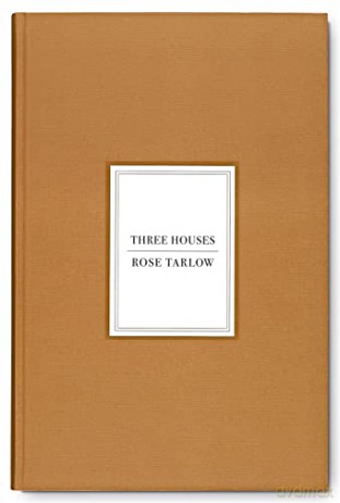 Rose Tarlow: Three Houses - Rose Tarlow [KSIĄŻKA]