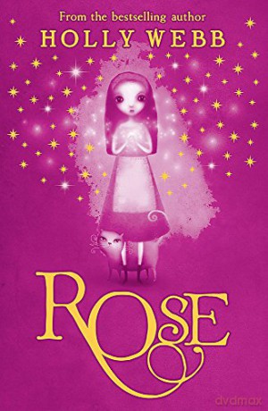 Rose: Book 1 - Holly Webb [KSIĄŻKA]