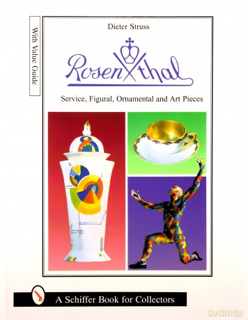 Rosenthal: Service, Figural, Ornamental and Art Pieces [KSIĄŻKA]