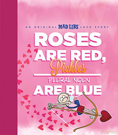 Roses Are Red, Pickles Are Blue: An Original Mad Libs Love Story - Brian Elling [KSIĄŻKA]