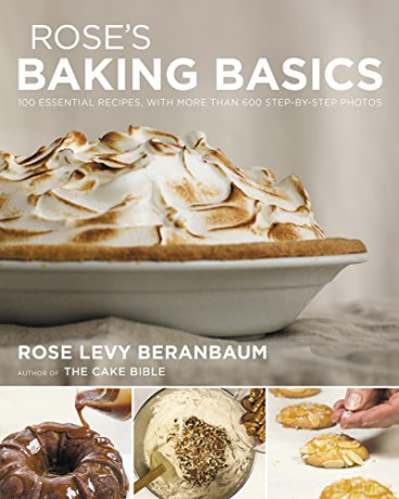 Rose's Baking Basics: 100 Essential Recipes, with More Than 600 Step-by-Step Photos - Rose Levy Beranbaum [KSIĄŻKA]