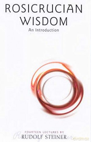 Rosicrucian Wisdom: An Introduction - Rudolf Steiner [KSIĄŻKA]