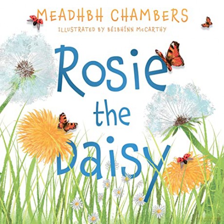 Rosie the Daisy: A Story True - Meadhbh Chambers [KSIĄŻKA]
