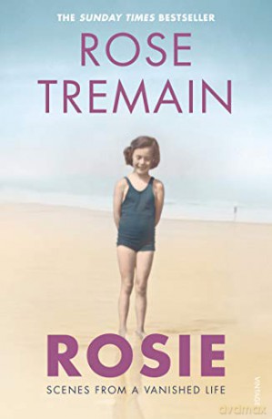 Rosie: Scenes from a Vanished Life - Rose Tremain [KSIĄŻKA]