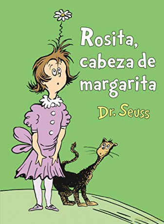 Rosita Cabeza de Margarita (Daisy-Head Mayzie Spanish Edition) (Classic Seuss) - Dr Seuss [KSIĄŻKA]