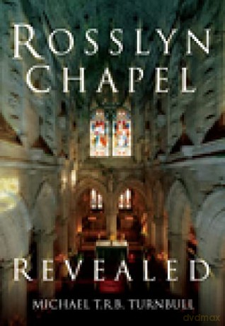 Rosslyn Chapel Revealed - Turnbull [KSIĄŻKA]