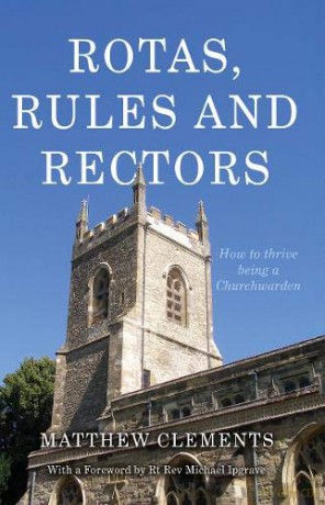 Rotas, Rules and Rectors: How to Thrive Being a Churchwarden - Matthew Clements [KSIĄŻKA]