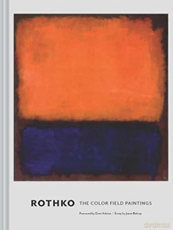 Rothko: The Color Field Paintings - Dore Ashton [KSIĄŻKA]