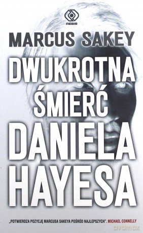 Dwukrotna śmierć Daniela Hayesa - Marcus Sakey [KSIĄŻKA]
