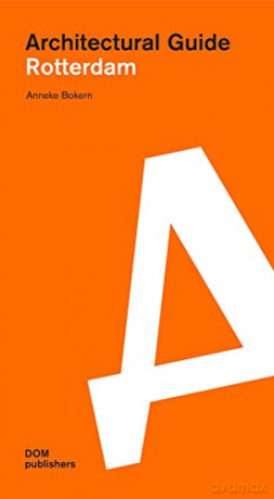 Rotterdam: Architectural Guide - Bokern [KSIĄŻKA]