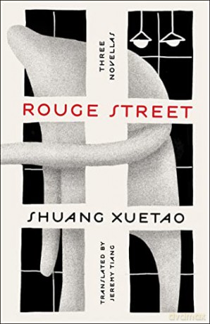 Rouge Street: Three Novellas - Shuang Xuetao [KSIĄŻKA]