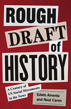 Rough Draft of History: A Century of US Social Movements in the News: 199 (Princeton Studies in American Politics: Historical, International, and Comparative Perspectives, 197) - Amenta [KSIĄŻKA]