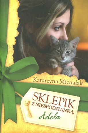 Sklepik z niespodzianką Adela - Katarzyna Michalak [KSIĄŻKA]