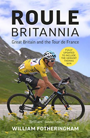 Roule Britannia: British Cycling and the Greatest Road Races - William Fotheringham [KSIĄŻKA]