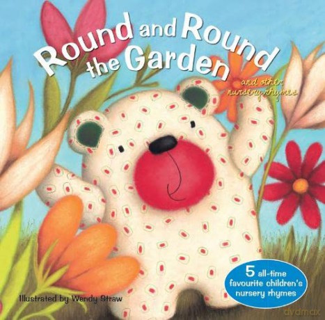 Round and Round the Garden (Favourite Nursery Rhymes) (20 Favourite Nursery Rhymes) - Wendy Straw [KSIĄŻKA]