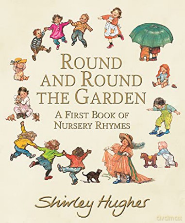 Round and Round the Garden: A First Book of Nursery Rhymes - Shirley Hughes [KSIĄŻKA]