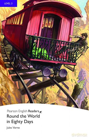 Round the World in Eighty Days, Level 5, Pearson English Readers: Round the World in Eighty Days (Pearson English Graded Readers): Round World in 80 Days - Jules Verne [KSIĄŻKA]