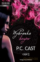 Wybranka Bogów cz. 1  - P.C. Cast [KSIĄŻKA]