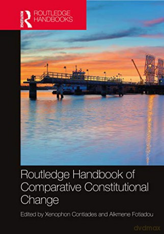 Routledge Handbook of Comparative Constitutional Change - Xenophon Contiades [KSIĄŻKA]