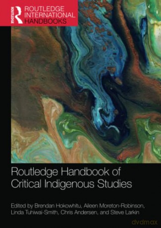 Routledge Handbook of Critical Indigenous Studies (Routledge International Handbooks) - Brendan Hokowhitu [KSIĄŻKA]