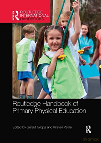 Routledge Handbook of Primary Physical Education (Routledge International Handbooks) - Gerald Griggs [KSIĄŻKA]