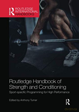 Routledge Handbook of Strength and Conditioning: Sport-specific Programming for High Performance (Routledge International Handbooks) - Anthony Turner [KSIĄŻKA]