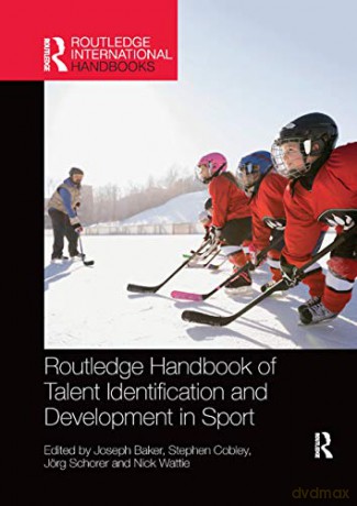 Routledge Handbook of Talent Identification and Development in Sport (Routledge International Handbooks) - Joseph Baker [KSIĄŻKA]