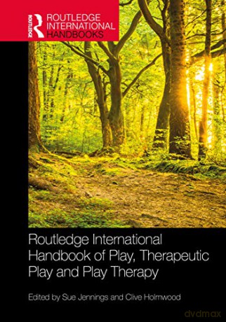Routledge International Handbook of Play, Therapeutic Play and Play Therapy (Routledge International Handbooks) - Sue Jennings [KSIĄŻKA]