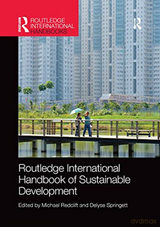 Routledge International Handbook of Sustainable Development (Routledge Environment and Sustainability Handbooks) - Michael Redclift [KSIĄŻKA]
