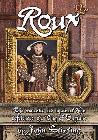 ROUX - The Majestic Red Squirrel: The Magnificent Red Squirrel Who Befriended the King of England - John Stirling [KSIĄŻKA]