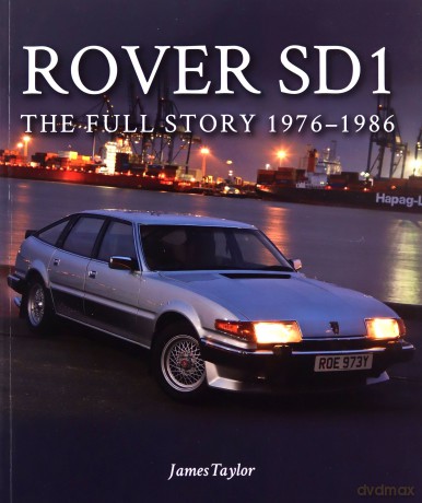 Rover SD1: The Full Story 1976-1986 - James Taylor [KSIĄŻKA]