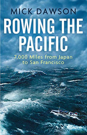 Rowing the Pacific: 7,000 Miles from Japan to San Francisco - Dawson [KSIĄŻKA]