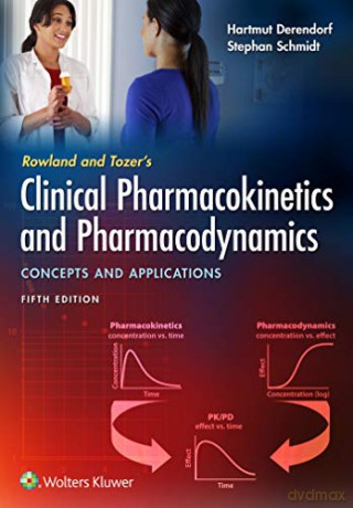 Rowland and Tozer's Clinical Pharmacokinetics and Pharmacodynamics: Concepts and Applications - Hartmut Derendorf [KSIĄŻKA]