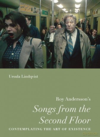 Roy Andersson's Songs from the Second Floor: Contemplating the Art of Existence (Nordic Film Classics) - Ursula Lindqvist [KSIĄŻKA]