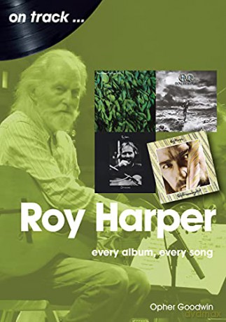 Roy Harper: Every Album, Every Song (On Track) - Opher Goodwin [KSIĄŻKA]