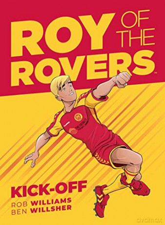 Roy of the Rovers: Kick-Off (Comic 1) (Roy of the Rovers Graphic Novl): A Roy of the Rovers Graphic Novel - Rob Williams [KSIĄŻKA]