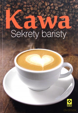 Kawa. Sekrety baristy [KSIĄŻKA]