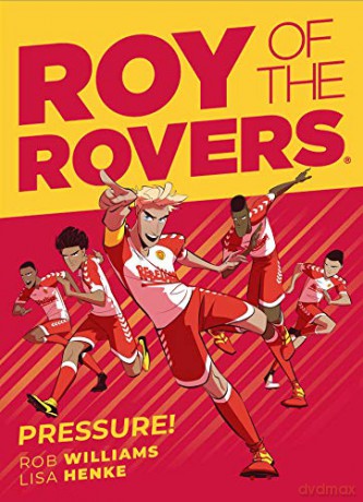 Roy of the Rovers: Pressure (Comic 6): A Roy of the Rovers Graphic Novel - Rob Williams [KOMIKS]