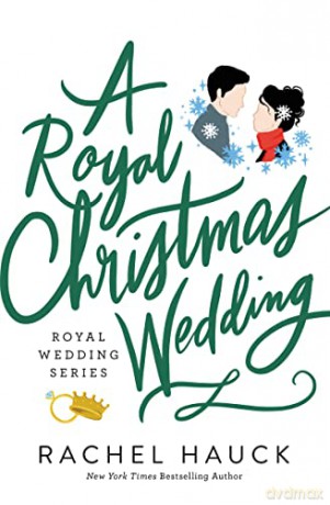 Royal Christmas Wedding: 4 (Royal Wedding Series) - Rachel Hauck [KSIĄŻKA]
