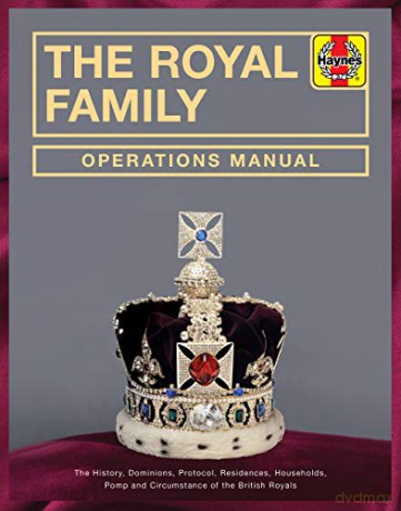 Royal Family Operations Manual: The history, dominions, protocol, residences, households, pomp and circumstance of the British Royals - Robert Jobson [KSIĄŻKA]
