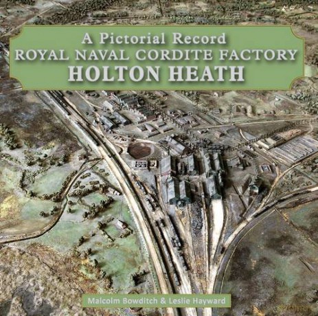 Royal Naval Cordite Factory Holton Heath: A Pictorial History - Malcolm Bowditch [KSIĄŻKA]
