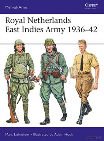 Royal Netherlands East Indies Army 1936-42 (Men-at-Arms) - Dr Marc Lohnstein [KSIĄŻKA]