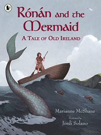 Rónán and the Mermaid: A Tale of Old Ireland - Marianne McShane [KSIĄŻKA]